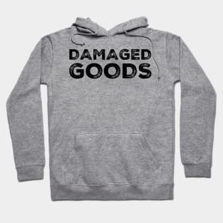 Damaged Goods. Funny Typography Quote Design. Hoodie